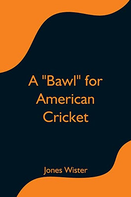 A Bawl For American Cricket