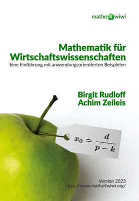 Mathematik für Wirtschaftswissenschaften: Eine Einführung mit anwendungsorientierten Beispielen