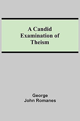 A Candid Examination Of Theism