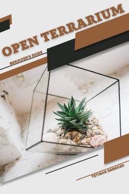 Open Terrarium: Beginner's Guide