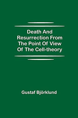 Death And Resurrection From The Point Of View Of The Cell-Theory