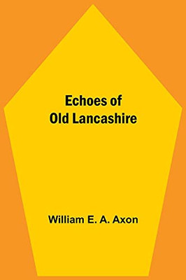 Echoes Of Old Lancashire