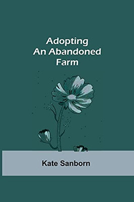 Adopting An Abandoned Farm