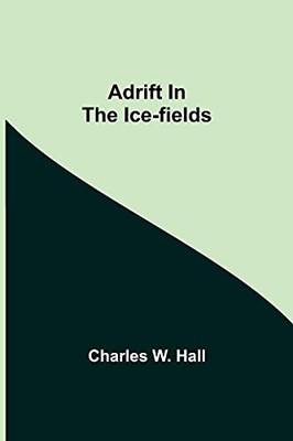 Adrift In The Ice-Fields