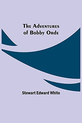 The Adventures Of Bobby Orde