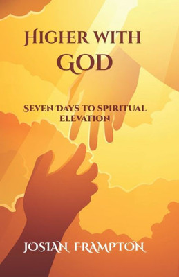 Higher with God: Taking Daily Height to God!