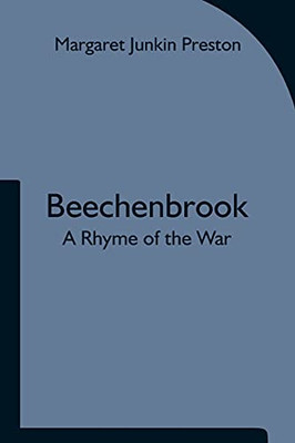 Beechenbrook; A Rhyme Of The War