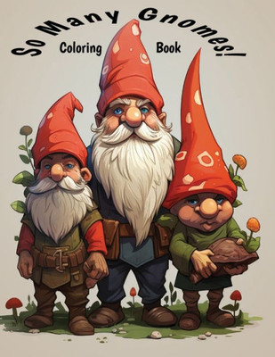 So Many Gnomes!: Coloring Book