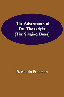 The Adventures Of Dr. Thorndyke; (The Singing Bone)