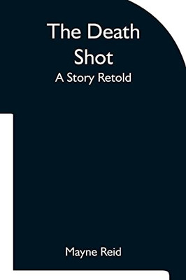 The Death Shot A Story Retold