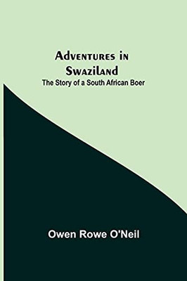Adventures In Swaziland: The Story Of A South African Boer