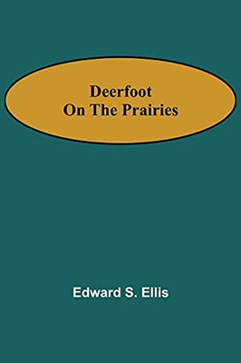 Deerfoot On The Prairies