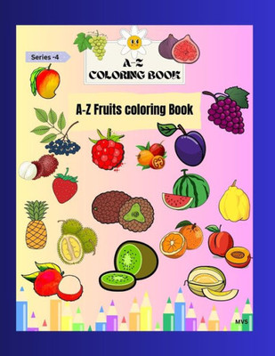 A-Z Coloring Book: A-Z Fruits Coloring Book