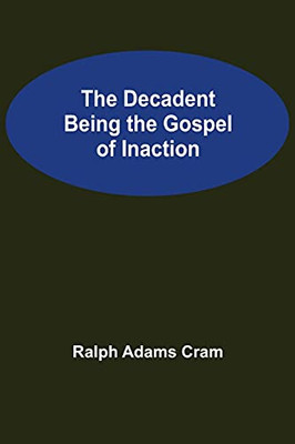 The Decadent Being The Gospel Of Inaction
