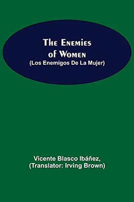 The Enemies Of Women (Los Enemigos De La Mujer)