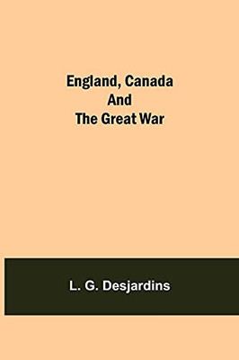 England, Canada And The Great War England, Canada And The Great War