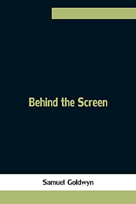 Behind The Screen