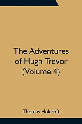 The Adventures Of Hugh Trevor (Volume 4)