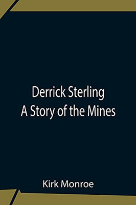 Derrick Sterling A Story Of The Mines