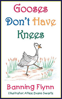Gooses Don't Have Knees