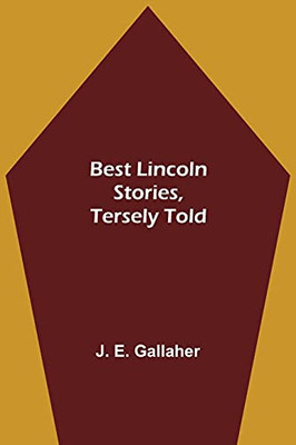 Best Lincoln Stories, Tersely Told