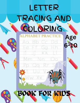 Letter Tracing AND COLORING BOOK FOR KIDS: Letter Tracing Magic: Learn, Trace, and Color Your ABCs