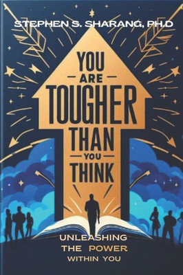 You Are Tougher Than You Think: Unleashing the Power Within You!