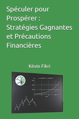 SpÃ©culer pour ProspÃ©rer: StratÃ©gies Gagnantes et PrÃ©cautions FinanciÃ¨res
