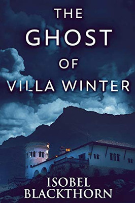 The Ghost Of Villa Winter: Large Print Edition (Canary Islands Mysteries)