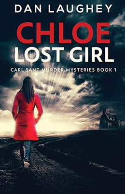 Chloe - Lost Girl (Carl Sant Murder Mysteries)