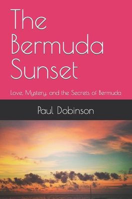 The Bermuda Sunset: Love, Mystery, and the Secrets of Bermuda