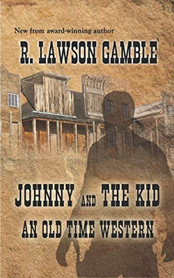Johnny And The Kid: An Old Time Western