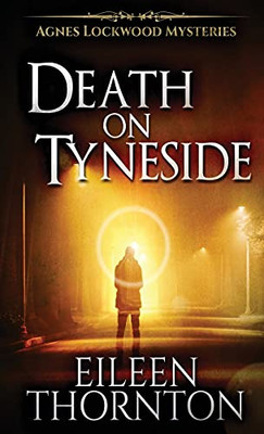 Death On Tyneside (Agnes Lockwood Mysteries)