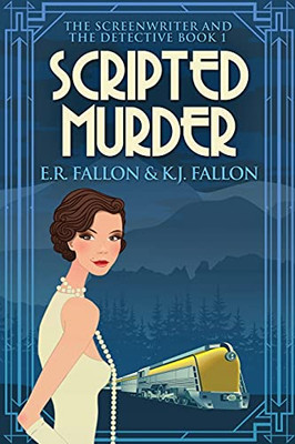 Scripted Murder: Large Print Edition (The Screenwriter And The Detective)
