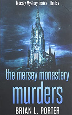 The Mersey Monastery Murders: Large Print Hardcover Edition (Mersey Murder Mysteries)