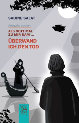 Als Gott mal zu mir kam ... (4): Ãœberwand ich den Tod