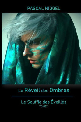 Le Souffle des Ã‰veillÃ©s: Tome 1: Le RÃ©veil des Ombres