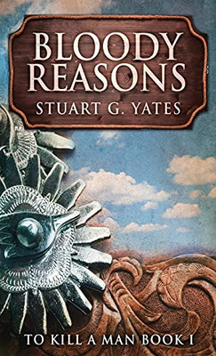 Bloody Reasons (To Kill A Man)