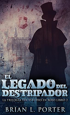 El Legado Del Destripador (La Trilog?¡A Del Estudio En Rojo) (Spanish Edition)