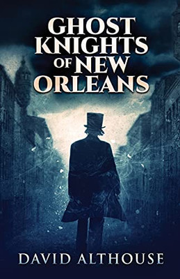 Ghost Knights Of New Orleans