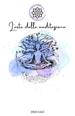 L'arte della Meditazione: Un viaggio verso la serenitÃ  interiore