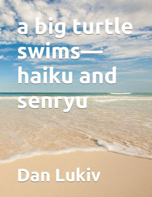 A big turtle swims-haiku and senryu