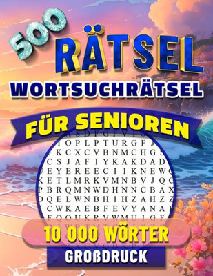 WortsuchrÃ¤tsel fÃ¼r Senioren GroÃŸdruck: RÃ¤tsel fÃ¼r Erwachsene mit LÃ¶sungen.