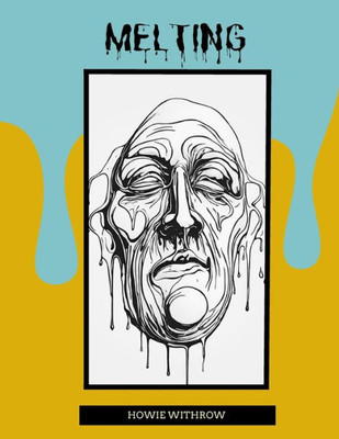 Melting: Melting faces!