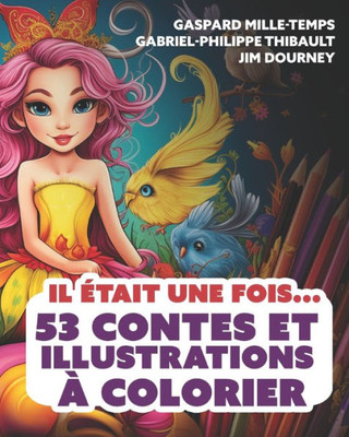 Il Ã©tait une fois... 53 contes et illustrations Ã  colorier