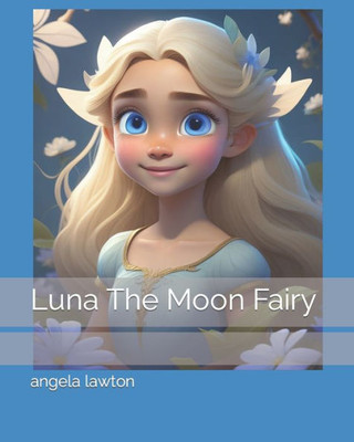 Luna The Moon Fairy: the moonlight masquerade