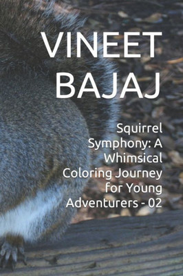 Squirrel Symphony: A Whimsical Coloring Journey for Young Adventurers - 02