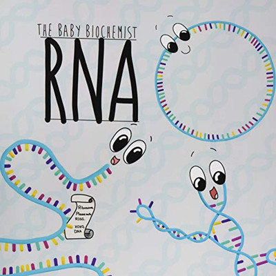 The Baby Biochemist: RNA (Volume 2)