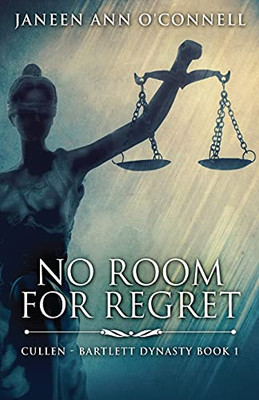 No Room For Regret (Cullen - Bartlett Dynasty)