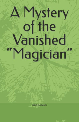 A Mystery of the Vanished ""Magician""